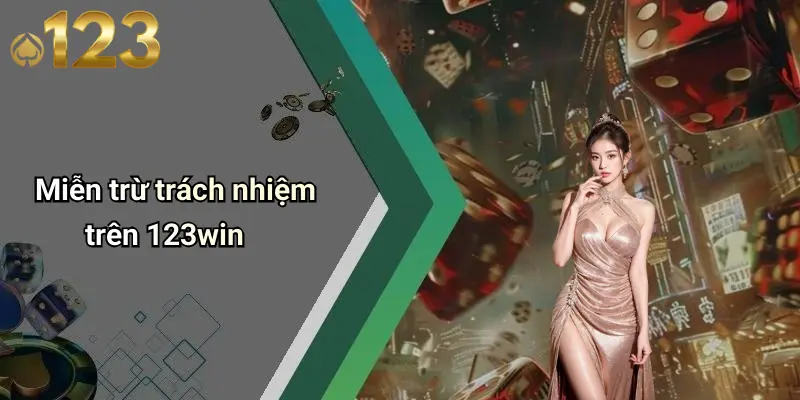 Miễn trừ trách nhiệm trên 123win
