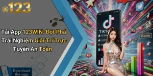 Tải App 123WIN: Đột Phá Trải Nghiệm Giải Trí Trực Tuyến An Toàn